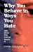 Why You Behave in Ways You Hate: And What You Can Do About It