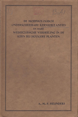 De Morphologisch Onderscheidbare Kernsubstanties en Hare Wederzijdsche Verdeeling in de Kern Bij Hoogere Planten