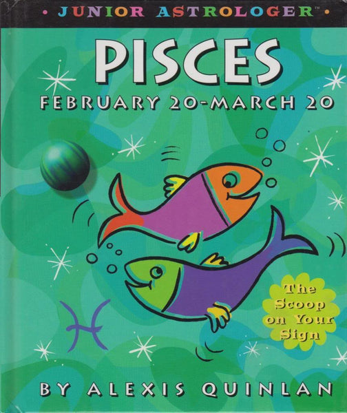 Pisces February 20-March 20: Junior Astrologer