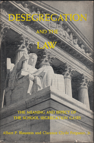 Desegregation and the Law: The Meaning and Effect of the School Segregation Cases