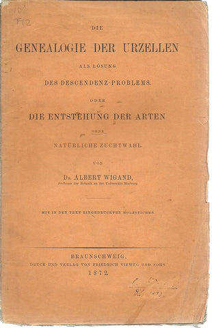 Die Genealogie der Urzellen als Losung des Descendenz-Problems oder Die Entstehung Der Arten ohne Naturliche Zuchtwahl